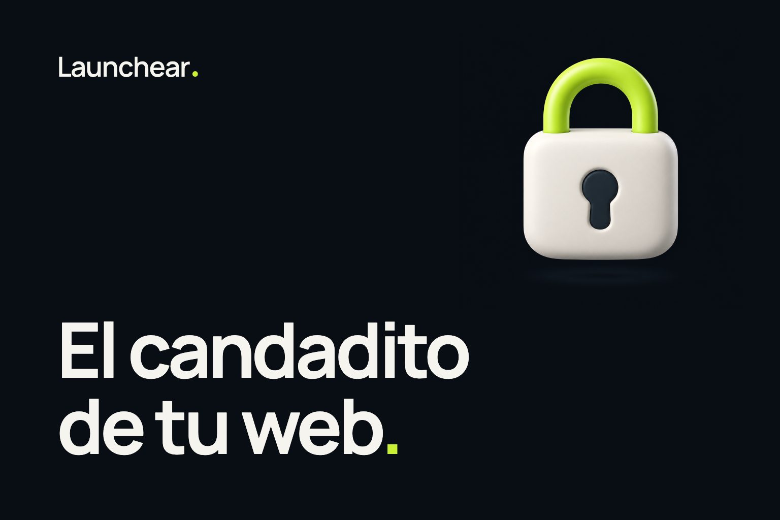 Portada de la nota “El candadito de tu web” del blog de Launchear