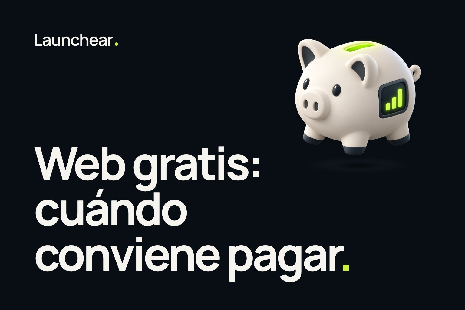 Portada de la nota “Web gratis: cuándo conviene pagar” del blog de Launchear