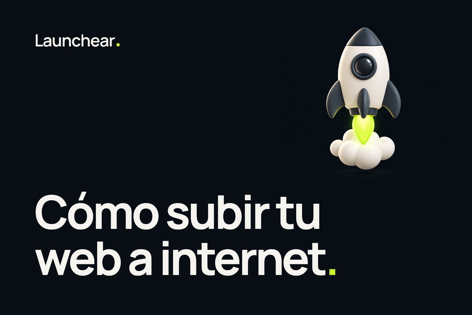 Portada de la nota “Cómo subir tu web a internet” del blog de Launchear